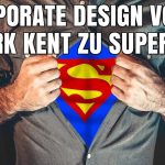 CORPORATE DESIGN VON CLARK KENT ZU SUPERMAN
